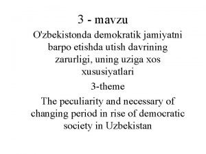 3 mavzu Ozbekistonda demokratik jamiyatni barpo etishda utish