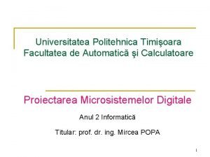 Universitatea Politehnica Timioara Facultatea de Automatic i Calculatoare