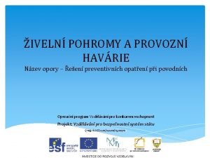 IVELN POHROMY A PROVOZN HAVRIE Nzev opory een