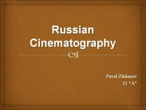 Russian Cinematography Pavel Zhdanov 11 A The spreading