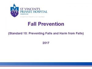 Fall Prevention Standard 10 Preventing Falls and Harm
