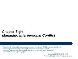 Chapter Eight Managing Interpersonal Conflict This multimedia product