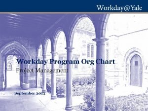 Workday Program Org Chart Project Management September 2013