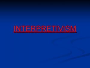 Characteristics of interpretivism