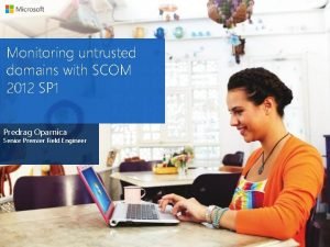 Monitoring untrusted domains with SCOM 2012 SP 1
