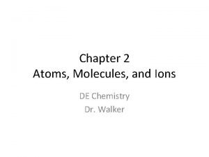 Chapter 2 Atoms Molecules and Ions DE Chemistry