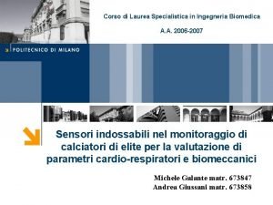 Corso di Laurea Specialistica in Ingegneria Biomedica A