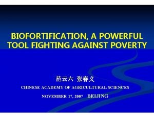 BIOFORTIFICATION A POWERFUL TOOL FIGHTING AGAINST POVERTY CHINESE