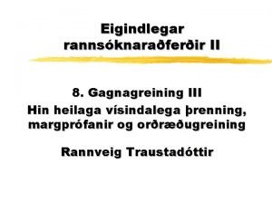 Eigindlegar rannsknaraferir II 8 Gagnagreining III Hin heilaga