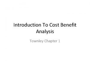 Introduction To Cost Benefit Analysis Townley Chapter 1