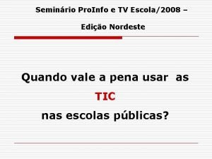 Seminrio Pro Info e TV Escola2008 Edio Nordeste