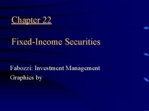 Chapter 22 FixedIncome Securities Fabozzi Investment Management Graphics