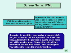 Screen Name IPML Screen Description Basic Provider Record