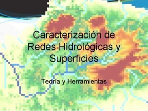 Caracterizacin de Redes Hidrolgicas y Superficies Teora y