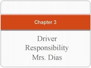 Chapter 3 driver responsibility Chapter 3 driver responsibility