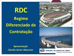 RDC Regime Diferenciado de Contratao Apresentao Cludio Sarian