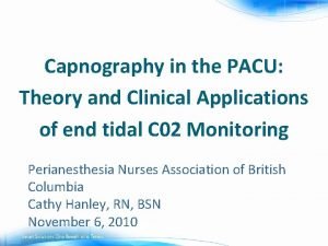 Capnography in the PACU Theory and Clinical Applications