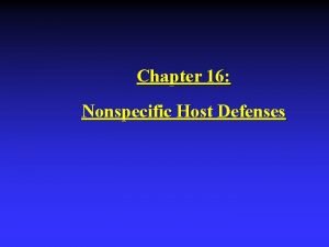 Chapter 16 Nonspecific Host Defenses Introduction Resistance Ability