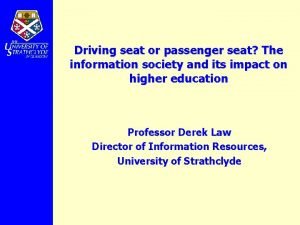 Driving seat or passenger seat The information society