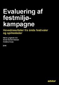 Evaluering af festmiljkampagne Hovedresultater fra rets festivaler og