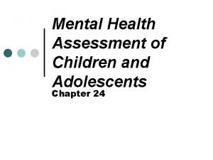 Mental Health Assessment of Children and Adolescents Chapter