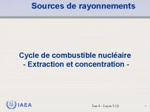 Sources de rayonnements Cycle de combustible nuclaire Extraction