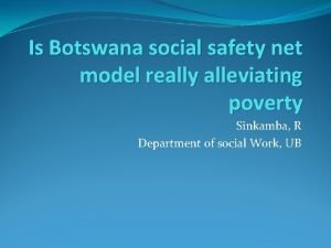 Is Botswana social safety net model really alleviating