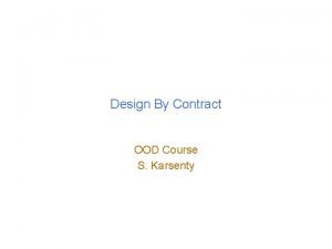 Design By Contract OOD Course S Karsenty Design