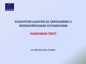 KOLEKTIVNI UGOVOR ZA ZAPOSLENIKE U SREDNJOKOLSKIM USTANOVAMA PARAFIRANI