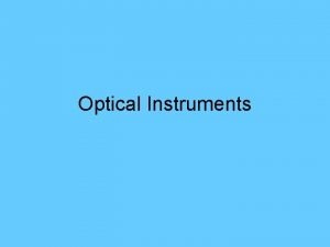 Optical Instruments Power of a lens Optometrists instead