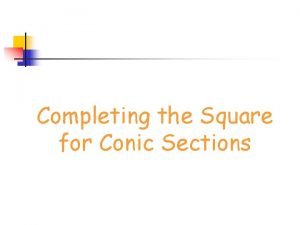 Complete the square conic sections