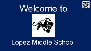 Welcome to Lopez Middle School Principal Mr Eric