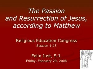 The Passion and Resurrection of Jesus according to