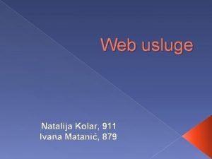 Web usluge Natalija Kolar 911 Ivana Matani 879
