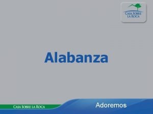 Alabanza Adoremos La reaccin festiva ante la llegada