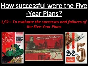 Why was the five year plan a failure