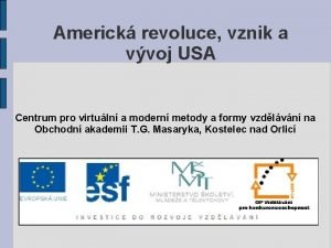 Americk revoluce vznik a vvoj USA Centrum pro