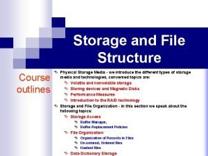 Storage and File Structure Course outlines Physical Storage