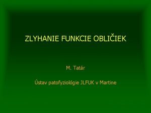 ZLYHANIE FUNKCIE OBLIIEK M Tatr stav patofyziolgie JLFUK