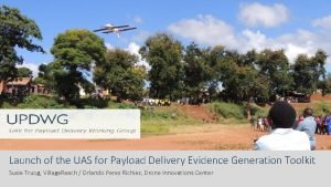 Launch of the UAS for Payload Delivery Evidence