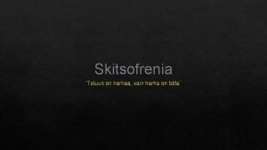 Skitsofrenia puhkeaminen