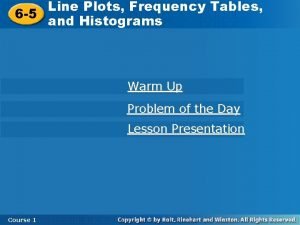 Line Plots Frequency Tables 6 5 and Histograms