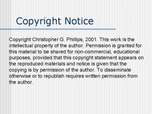 Copyright Notice Copyright Christopher G Phillips 2001 This