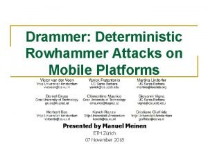 Drammer Deterministic Rowhammer Attacks on Mobile Platforms Presented