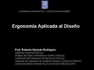 UNIVERSIDAD DE MENDOZA LICENCIATURA EN DISEO Ergonoma Aplicada