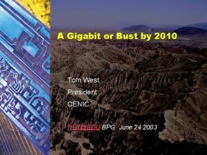 A Gigabit or Bust by 2010 Tom West