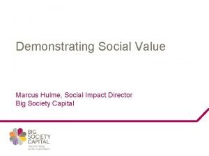 Demonstrating social value
