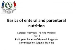 Basics of enteral and parenteral nutrition Surgical Nutrition