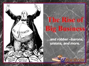 The Rise of Big Business and robber barons