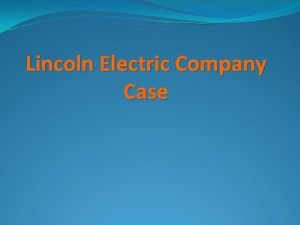 Lincoln electric company case study